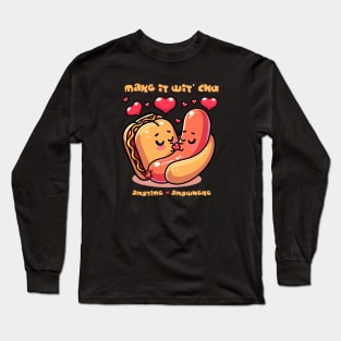 Make it wit chu Long Sleeve T-Shirt